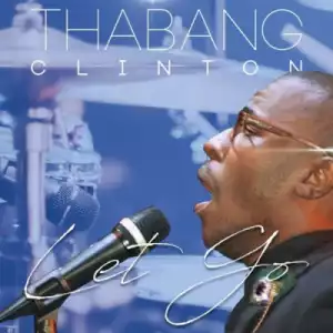 Thabang Clinton - Let Go